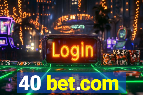 40 bet.com